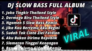 DJ SLOW BASS FULL ALBUM l DJ JOKO TINGKIR NGOMBE DAWET I REMIX SLOW BASS TERBARU 2022