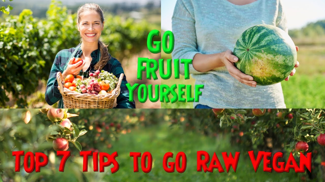 Top 7 Tips to go Raw Vegan | Transition to Healthier Diet without Detox ...