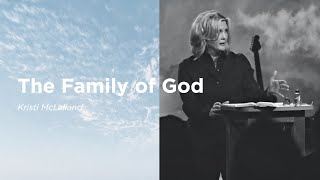 The Family of God | Kristi McLelland | September 25, 2022