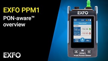 EXFO PPM1: PON-aware™ overview