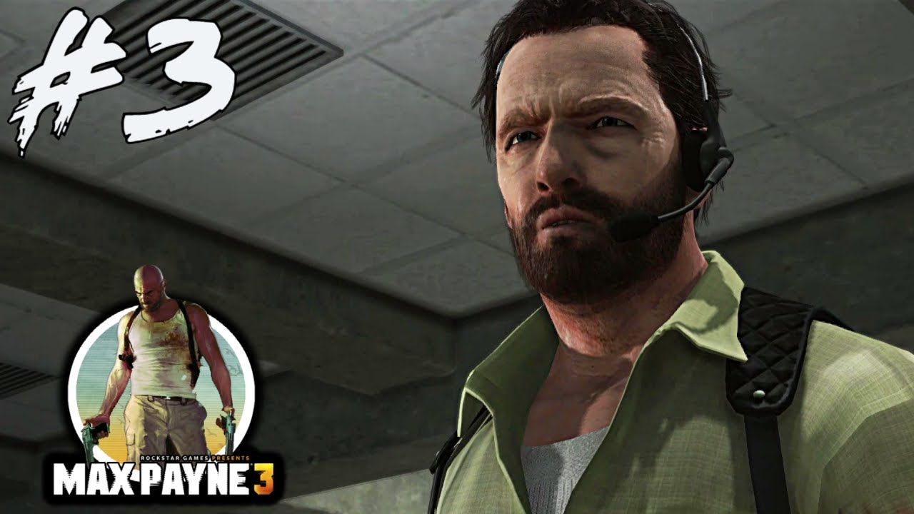 Max Payne 3 - Chapter 4 Walkthrough - IGN