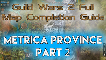 Metrica Province Part 2 - GW2 FULL Map Completion Guide 2020 - The Legend Giveaway