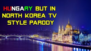 Hungary but in North Korea TV Style Parody 🇭🇺 🍊 🇰🇵