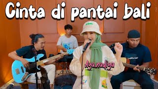 CINTA DI PANTAI BALI - SEJEDEWE || COVER BY (Aya.nadiya & NAP)