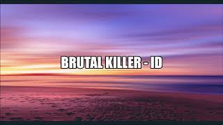 BRUTAL KILLER - ID [Original Mix]