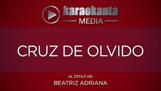 Karaokanta - Beatriz Adriana - Cruz de olvido - (CALIDAD PROFESIONAL) chords