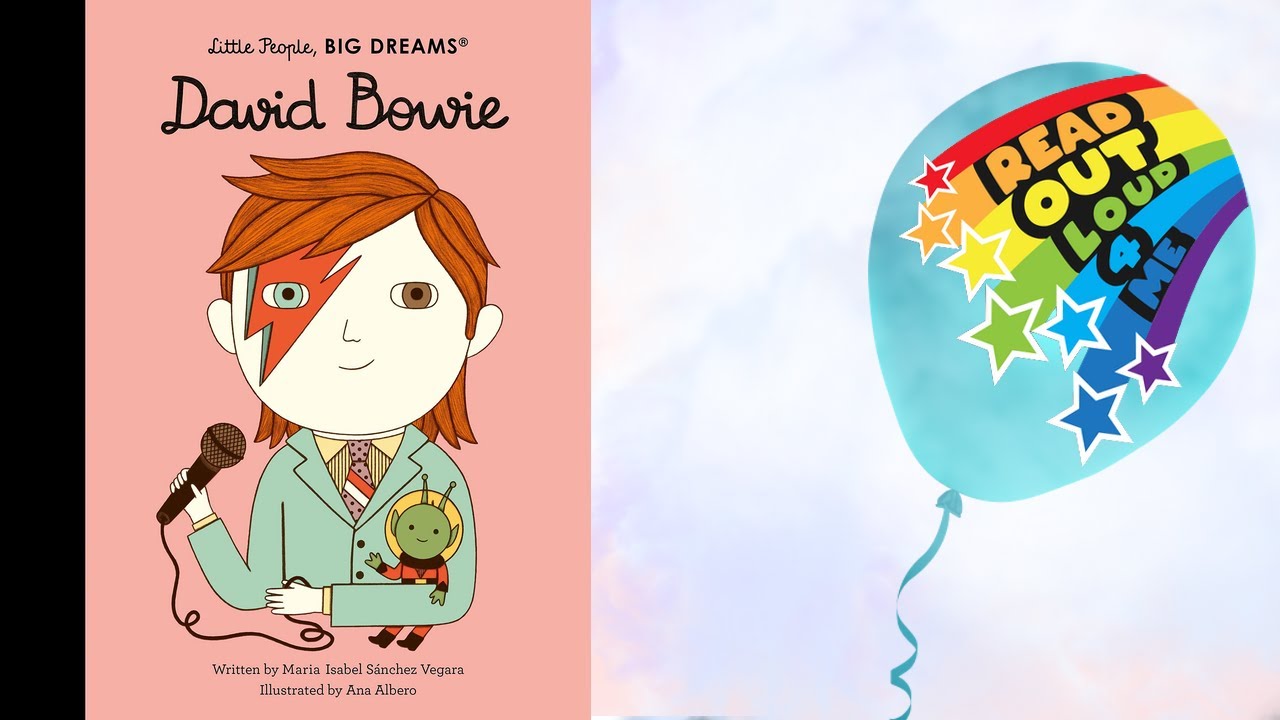 DAVID BOWIE (LITTLE PEOPLE, BIG DREAMS) ⭐️🌈 📚 Read Out Loud 4 Me!