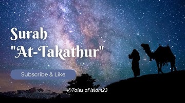 "At-Takathur (سورة التكاثر) | EYE OPENING إن شاء الله |Tales of islam