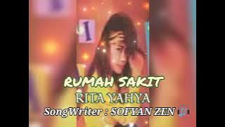 RUMAH SAKIT ~ RITA YAHYA Song Writer : SOFYAN ZEN