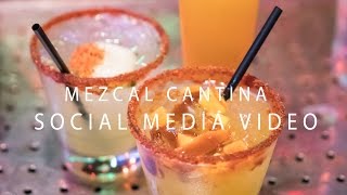 Social Media Video I Mezcal Cantina y Cocina