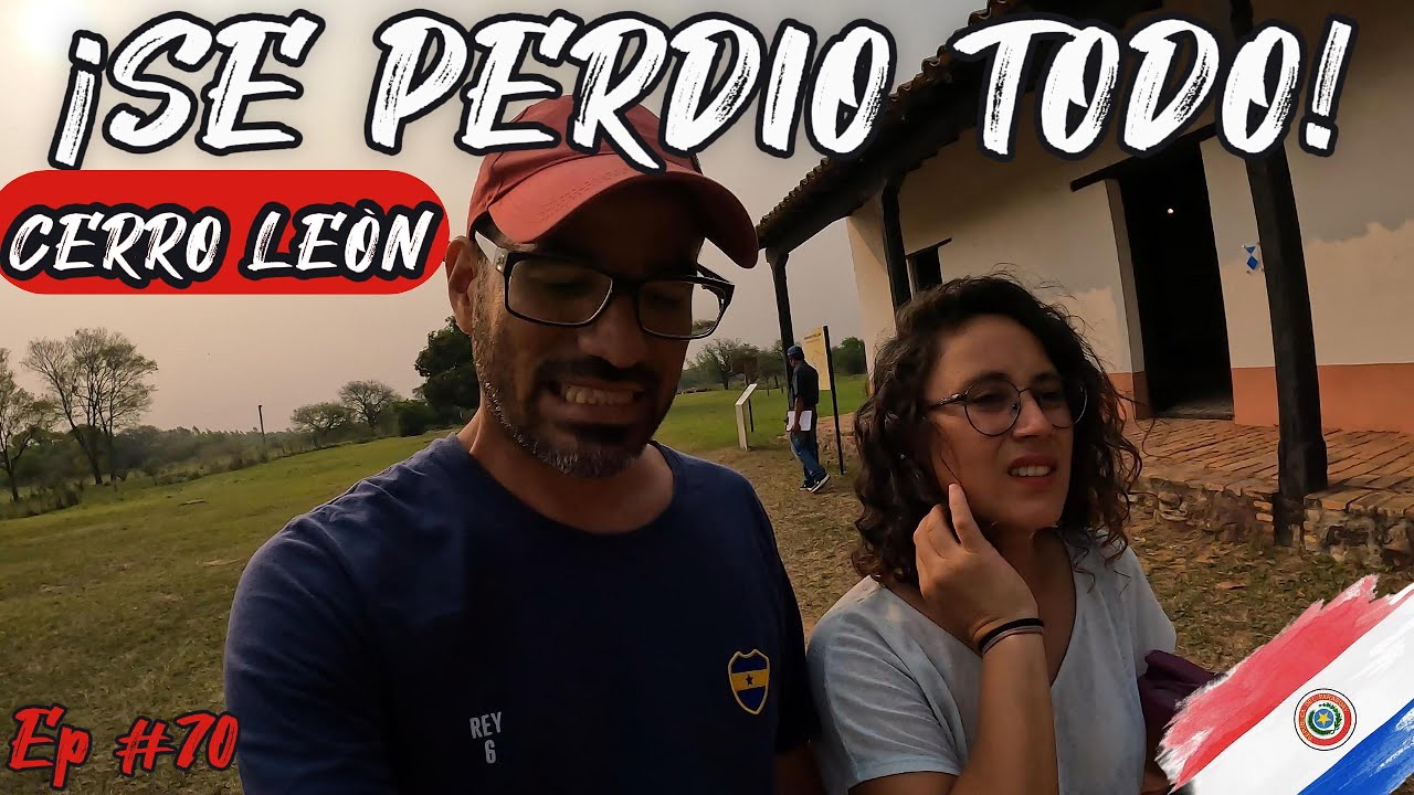 💥SE PERDIO TODO Llegamos a un lugar HISTORICO en la cultura PARAGUAYA, Cerro Leon quedo en el olvido