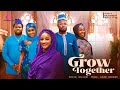 GROW TOGETHER-MAURICE SAM,SOPHIE ALAKIJA,PADITA AGU,PEARL WAT,AGBA ENJOYMENT,AFESMIKE2023 NOLLYWOOD