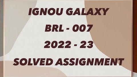 IGNOU brl - 007 | 2022-23 | Solved assignment | Pdf | IGNOU GALAXY PUBLICATIONS