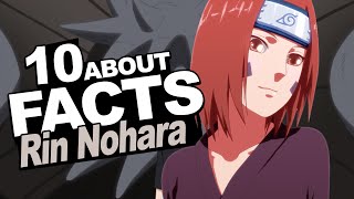 10 Facts About Rin Nohara You Should Know!!! w/ ShinoBeenTrill 