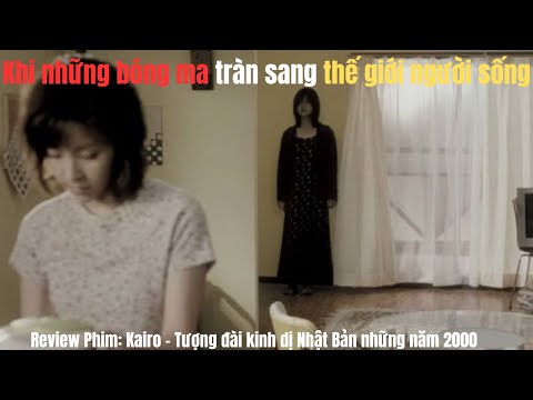 REVIEW PHIM: Kairo (2001) - Khi Nỗi Sợ Hiện Sinh Được Khai Thác