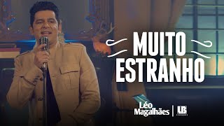 Léo Magalhães - MUITO ESTRANHO chords