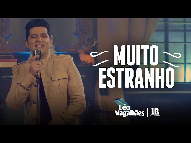 Léo Magalhães  - Muito Estranho