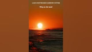 Lagu keyboard ambon cover