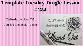 Template Tuesday Stand Out Tangle Lesson #255