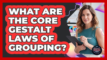 What Are The Core Gestalt Laws Of Grouping?