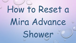 How to Reset a Mira Advance Shower