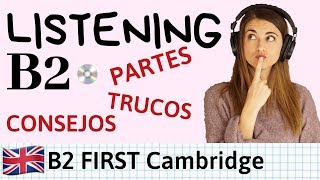 LISTENING B2 FIRST Cambridge - Parts Tips and Advice to Improve LISTENING B2 FIRST Cambridge - Parts Tips and Advice to Improve