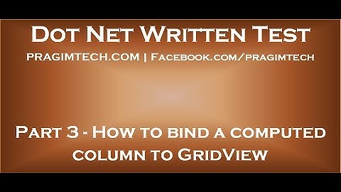 Part 3   How to bind a computed column to GridView