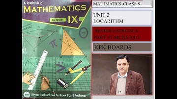 LECTURE #32 REVIEW EXERCISE 3 (PART I) (MCQS ) UNIT#3 LOGARITHM CLASS 9 MATH KPK BOARDS.