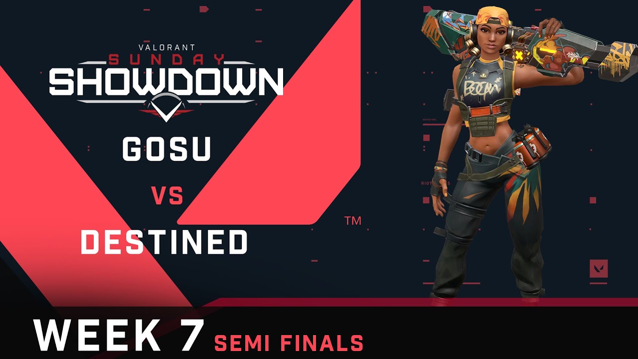 Gosu vs Destined Semi Finals Valorant Sunday Showdown 7 YouTube