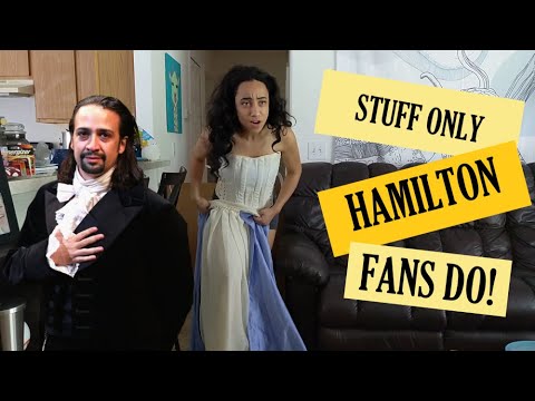 THINGS ALL HAMILTON FANS DO