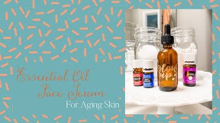 How-To&#39;s Day: Essential Oil Face Serum for Aging Skin