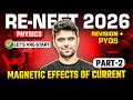 🧲 Magnetic Effects of Current 🔥 | Revision + PYQs Part-2 🚀 | RE-NEET 2026 Physics | Ahad Sir