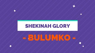 Bulumko - Shekinah Glory (Lyric Video)