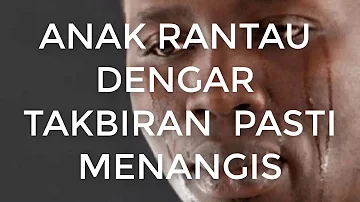 dengar  TAKBIRAN anak rantau yang gak bisa pulang sangat sedih