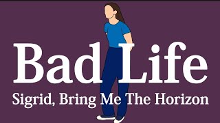 【和訳】Sigrid, Bring Me The Horizon - Bad Life