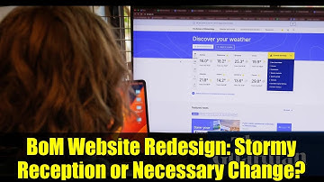 BoM Website Redesign: Stormy Reception or Necessary Change?