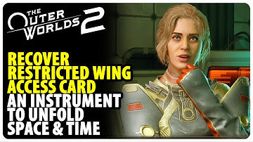 Recover Restricted Wing Access Card - An Instrument To Unfold Space & Time | The Outer Worlds 2