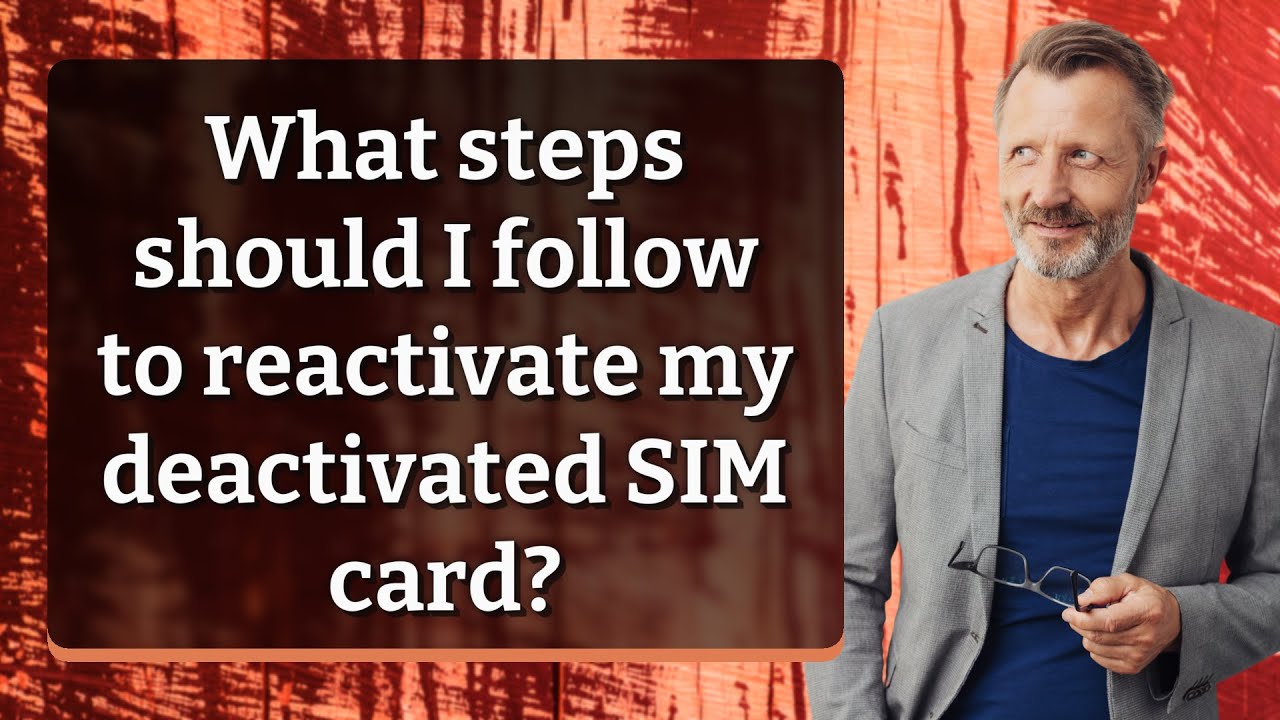 What steps should I follow to reactivate my deactivated SIM card? YouTube