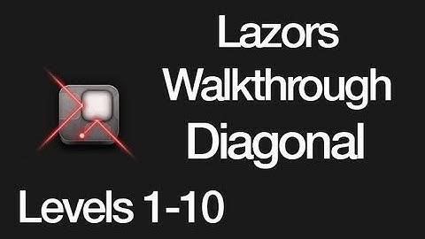 Lazors Diagonal Levels 1-10 Walkthrough