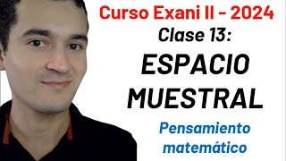 Clase 13: Espacio muestral | Curso INTEGRAL Exani II  2024