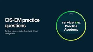ServiceNow CIS Event Management (CIS-EM) Practice Exam | Questions and Answers