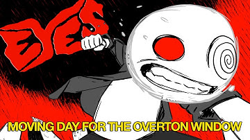 EYES - MOVING DAY FOR THE OVERTON WINDOW (OFFICIAL VIDEO)