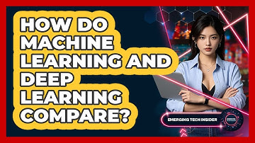 How Do Machine Learning And Deep Learning Compare? - Emerging Tech Insider
