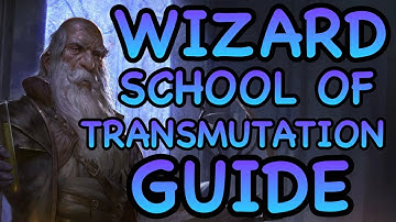 D&D5E: WIZARD SCHOOL OF TRANSMUTATION GUIDE