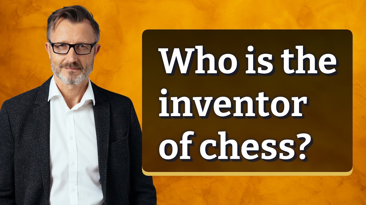 Who Is The Inventor Of Chess YouTube Who Is The Inventor Of Chess YouTube