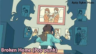 Apiip Sykes   Broken Home pop Punk