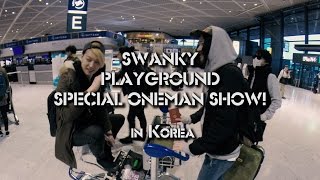 『SWANKY PLAYGROUND SPECIAL ONEMAN SHOW!』in KOREA