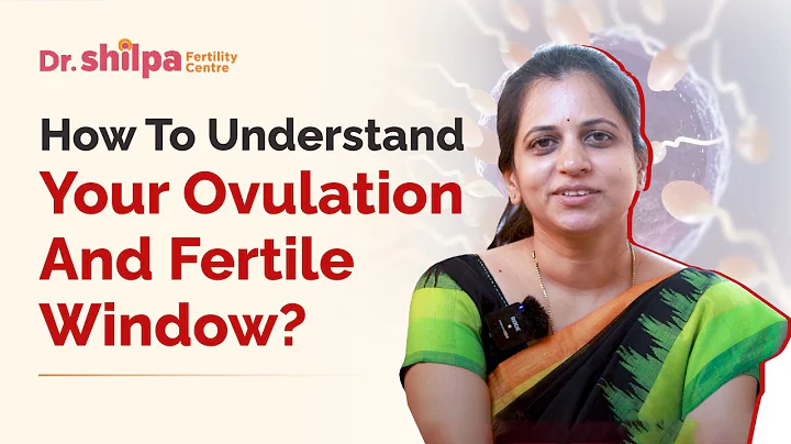 How to understand your ovulation and fertile window? | Dr Shilpa GB - Fertility Specialist