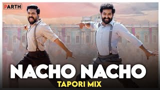 Nacho Nacho | Tapori Mix | RRR | NTR, RAM Charan | M M Kreem | Dj Parth Jn