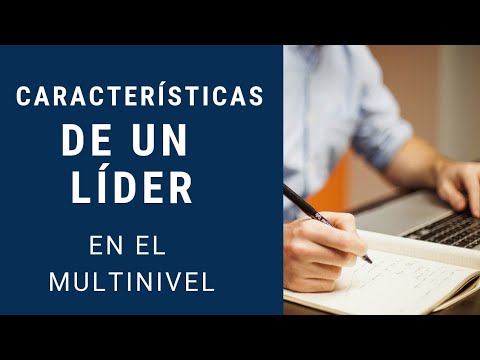 Características de un Excelente líder multinivel
